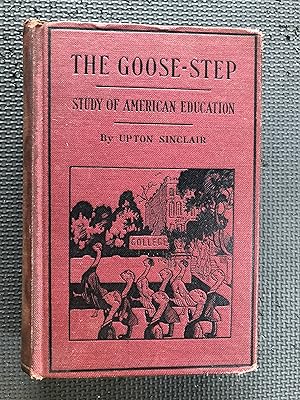 The Goose-Step; A Study of American Education