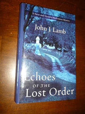 Echoes of the Lost Order: A Steve and Victoria MacKinnon Mystery