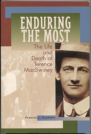 Enduring the Most; the life and death of Terence MacSwiney