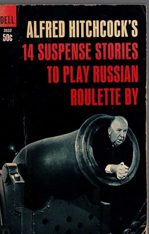 14 SUSPENSE STORIES TO PLAY RUSSIAN ROULETTE BY