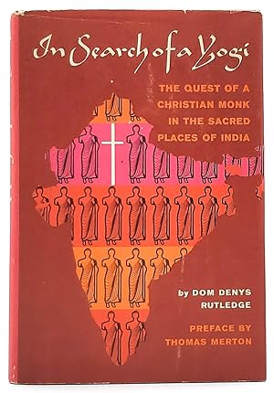 In Search of a Yogi: The Quest of a Christian Monk in the sacred Places of India