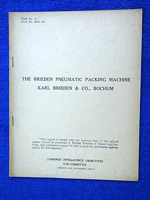 CIOS File No. XXX-25, The Brieden Pneumatic Packing Machine Karl Brieden & Co., Bochum, Combined ...