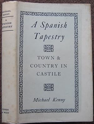 A SPANISH TAPESTRY. TOWN AND COUNTRY IN CASTILLE. WITH AN INTRODUCTION BY E. E. EVANS-PRITCHARD.