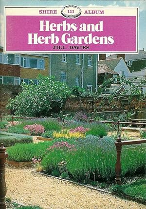 Herbs and Herb Gardens. Shire Album 111.