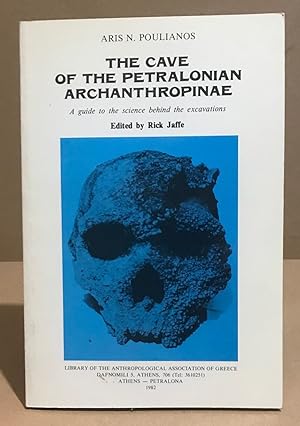 The cave of the Petralonian archanthropinae: A guide to the science behind the excavations
