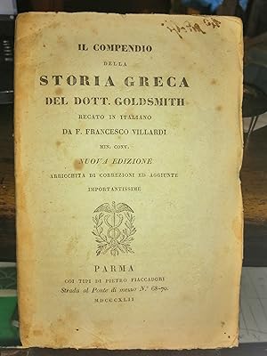 Il Compendio della Storia Greca del dott. Goldsmith recato in italiano da F. Francesco Villardi m...