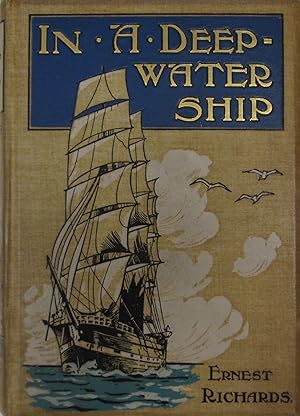 In a Deep-Water Ship: A Personal Narrative of a Years Voyage as Apprentice in British Clipper Ship