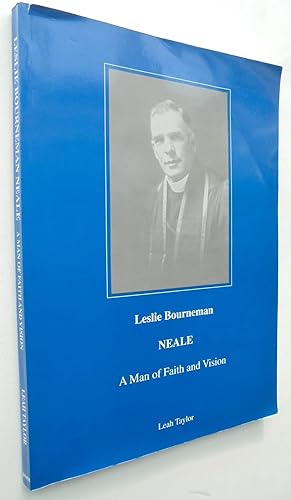 Leslie Bourneman Neale: A Man of Faith and Vision