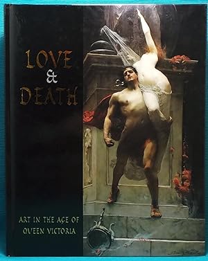 Love & Death: Art in the Age of Queen Victoria