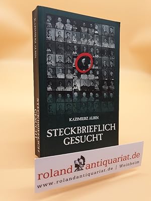 Steckbrieflich gesucht. Aus dem Poln. übers. von Siegfried Schmidt. Staatliches Museum Auschwitz-...