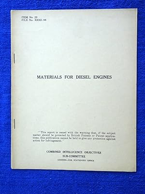 CIOS File No. XXXII-98 Materials for Diesel Engines. Naval Construction. Combined Intelligence Ob...