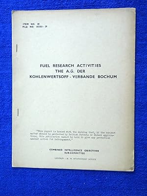 CIOS File No. XXXI-29, Fuel Research Activities - The A.G. Der Kohlenwertstoff - Verbande Bochum,...