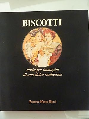 BISCOTTI storia per immagini di una dolce tradizione