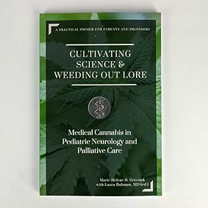 Cultivating Science & Weeding Out Lore: Medical Cannabis in Pediatric Neurology and Palliative Care