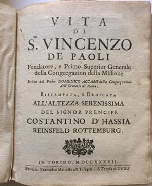 Vita di S. Vincenzo de Paoli fondatore, e Primo Superior Generale della Congregazione della Missi...