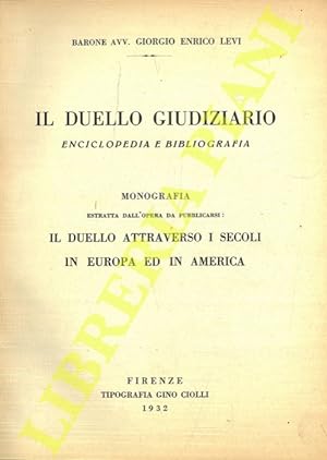 Il duello giudiziario. Enciclopedia e bibliografia. Monografia estratta dall'opera da pubblicarsi...