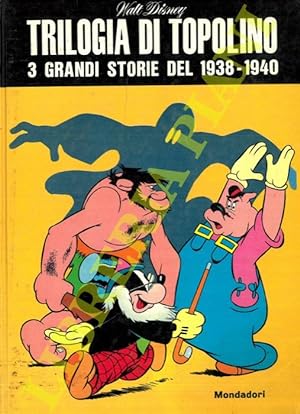 Trilogia di Topolino. 3 grandi storie del 1938 - 1940.