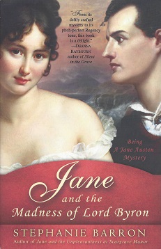 Jane and the Madness of Lord Byron: Being a Jane Austen Mystery