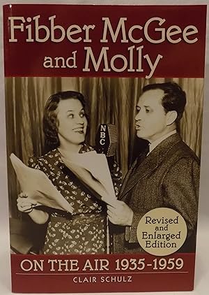 Fibber McGee and Molly: On the Air 1935-1959 (Revised and Enlarged Edition)