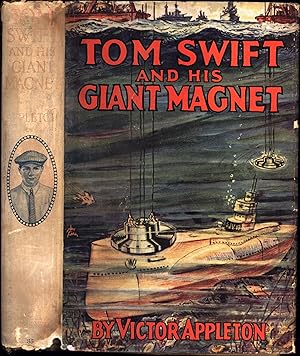 Tom Swift and His Giant Magnet / Or Bringing Up the Lost Submarine (FIRST PRINTING OF THE 35TH OR...