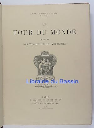 Le Tour du Monde Journal des Voyages et des Voyageurs 2e semestre 1897