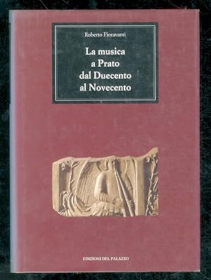 La musica a Prato dal Duecento al Novecento.