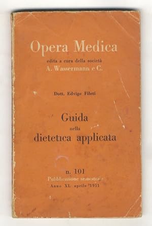 Guida nella dietetica applicata. [In: Opera medica edita a cura della Soc. A. Wasswermann e C. An...