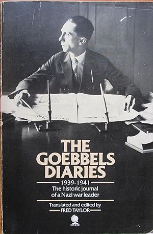 The Goebbels Diaries 1939-1941 the Historic Journal of a Nazi War Leader