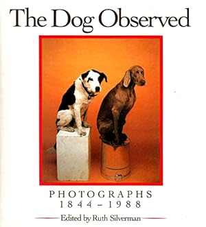 The Dog Observed: Photographs, 1844-1988