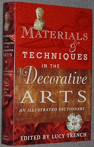 Materials and Techniques in the Decorative Arts : An Illustrated Dictionary