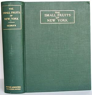 The Small Fruits of New York: Report of the New York State Agricultural Experiment Station for th...