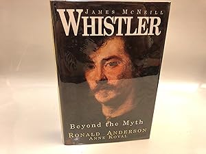 James McNeill Whistler. Beyond the Myth