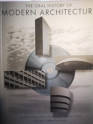 The Oral History of Modern Architecture: Interviews with the Greatest Architects of the Twentieth...