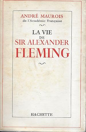 La vie de sir Alexander Fleming
