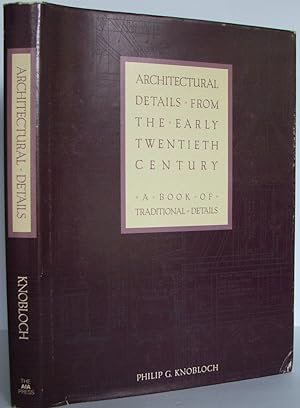 Architectural Details from the Early Twentieth Century: A Book of Traditional Details
