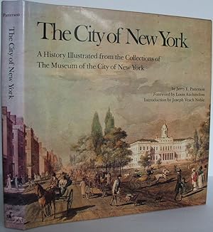 The City of New York: A history illustrated from the collections of the Museum of the City of New...