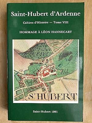 Saint-Hubert d'Ardenne ; Hommage à Léon Hannecart, archiviste 1939-1990.
