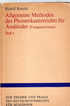Allgemeine Methoden des Phonetikunterrichts für Ausländer. (Fortgeschrittene) Heft 1
