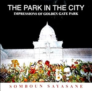 The Park in the City: Impressions of Golden Gate Park
