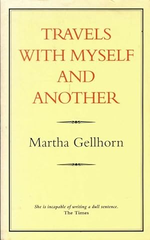 Travels with myself and another - Martha Gellhom