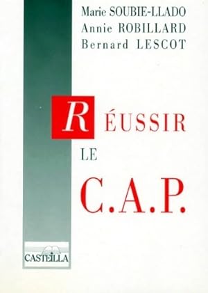 R?ussir le CAP - Bernard Lescot