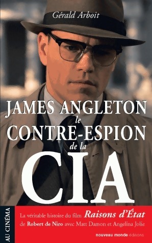 James Angleton, le contre-espion de la CIA - G?rald Arboit