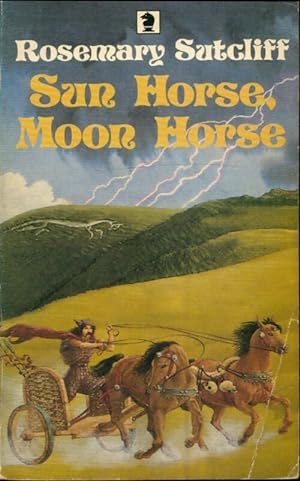 Sun horse, moon horse - Rosemary Sutcliff