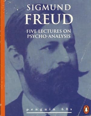 Five lectures on psychoanalysis - Sigmund Freud