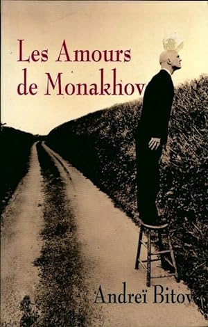 Les amours de Monakhov - Andre? Bitov