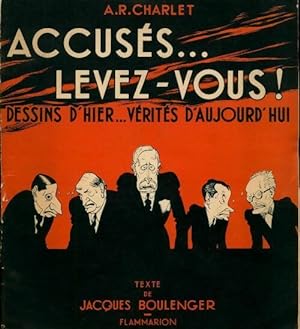 Accus s levez-vous ! : Dessins d'hier v rit s d'aujourd'hui 1934-1940 - Jacques Boulenger