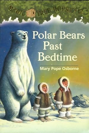 Polar bears past bedtime - Mary Pope Osborne