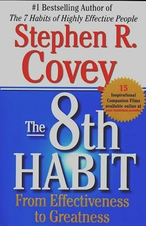 The 8th habit. From effectiveness to greatness - Stephen R. Covey