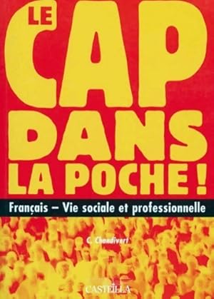 Le CAP dans la poche ! Fran?ais - vie sociale et professionnelle - C. Chandivert