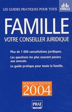 Famille. Votre conseiller juridique 2004 - Collectif